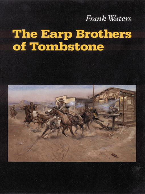 Title details for The Earp Brothers of Tombstone by Frank Waters - Available